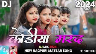 Kodiya mard 2 New Nagpuri Dj Remix Song 2024 Sa Lover Muru Barwadih [upl. by Attenaj]