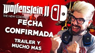 WOLFENSTEIN 2 SWITCH YA TIENE FECHA Y TRAILER TODOS LOS DETALLES Y MIS IMPRESIONES [upl. by Aklim87]