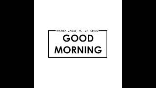 Wakisa James  GOOD MORNING ft KENLO official audio [upl. by Harts]