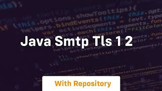 java smtp tls 1 2 [upl. by Jany812]