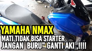 YAMAHA NMAX TIDAK BISA DI STATER JANGAN BURUquot GANTI AKI  CARA ATASI NMAX STARTER MATI [upl. by Studnia962]