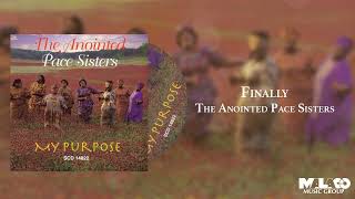 The Anointed Pace Sisters  Finally [upl. by Nikolos]