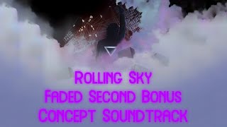 Rolling Sky Faded Second Bonus Soundtrack Concept [upl. by Namie]