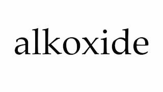 How to Pronounce alkoxide [upl. by Baun]