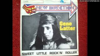 GENE LATTER quotSweet Little RocknRollerquot 1974 [upl. by Marinelli]