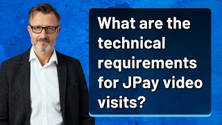 What are the technical requirements for JPay video visits [upl. by Tova]