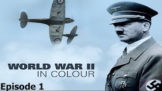 World War II In Colour Episode 1  The Gathering Storm WWII Documentary [upl. by Pepi]