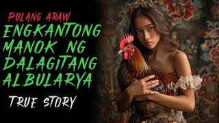 ENGKANTONG MANOK NG DALAGITANG ALBULARYA  Aswang Story [upl. by Diane-Marie]