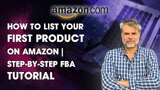 How To List Your First Product On Amazon  StepByStep FBA Tutorial [upl. by Willabella]