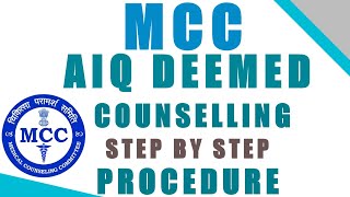 MCC COUNSELLING PROCEDURE STEP BY STEP  AIQ DEEMED UNIVERSITIES COMPLETE PROCEDURE EXPLAINED [upl. by Neeleuqcaj227]