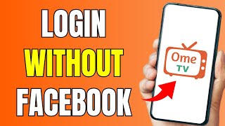 How to login OmeTV without Facebook 2025 [upl. by Neron81]