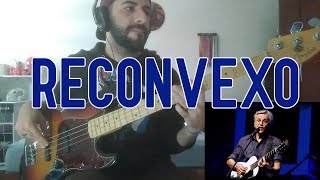 Reconvexo Caetano Veloso BASS COVER [upl. by Aiynot127]