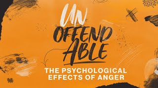 Unoffendable quot The Psychological Effects Of Angerquot Traditional [upl. by Lorrac]