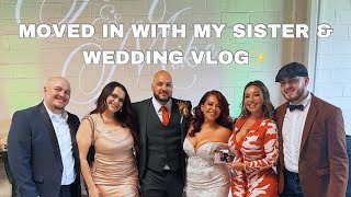 I MOVED IN WITH MY SISTER amp JACQIES WEDDING VLOG [upl. by Relyk]