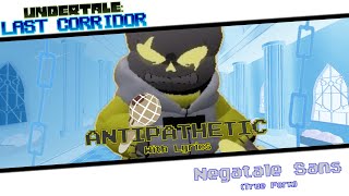 ANTIPATHETIC With Lyrics Undertale Last Corridor Fanmade Song Negatale Sans Theme [upl. by Icak146]