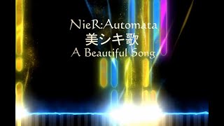 【Piano】A Beautiful Song美シキ歌（NieR Automataニーア オートマタ） [upl. by Nordek]