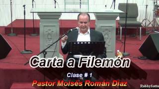 Carta a Filemón  Clase  1  Pastor Moisés Román Díaz [upl. by Nalak]