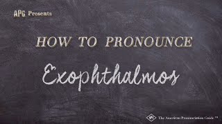 How to Pronounce Exophthalmos Real Life Examples [upl. by Isteb332]