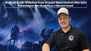 Multiple Bands Withdraw from a Metal Festival After Kyle Rittenhouse Was Booked As A Special Guest [upl. by Ddal315]