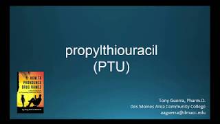 CC How to Pronounce propylthiouracil PTU Backbuilding Pharmacology [upl. by Kirred]