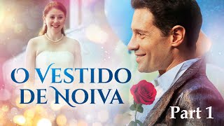 O Vestido de Noiva Parte 1  Filme romântico [upl. by Oribelle]