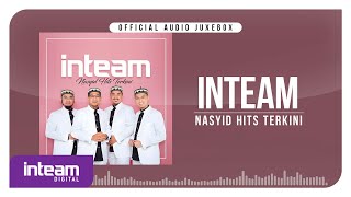 INTEAM • Nasyid Hits Terkini Official Audio Jukebox [upl. by Waterer]