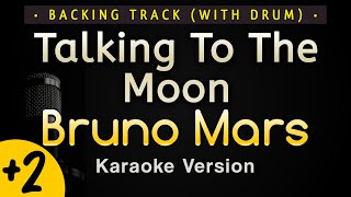 Talking To The Moon  Bruno Mars Karaoke Songs With Lyrics  Higher Key Backing Track [upl. by Niwre]