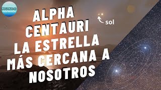 El sistema estelar ALFA CENTAURI el más cercano a Nosotros [upl. by Anerroc]