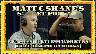 Ep 523  Shirtless Workers feat Ralph Barbosa [upl. by Staffan]