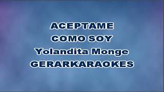 Acéptame como soy  Yolandita Monge  Karaoke [upl. by Dnalevelc952]