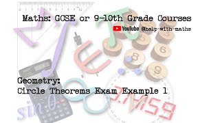 Geometry Circle Theorems Exam Example 1 [upl. by Felipe33]