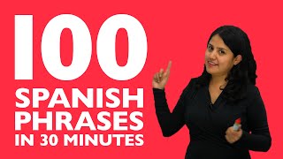 Learn Spanish in 30 minutes The 100 Spanish phrases you need to know [upl. by Hobey120]