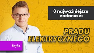 Prąd elektryczny fizyka 3 najważniejsze zadania z 35 [upl. by Sunny243]