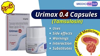 Urimax 04 Capsule TamsulosinUses Side effects Warnings Interaction Substitutes Medicine Sir [upl. by Aitat]