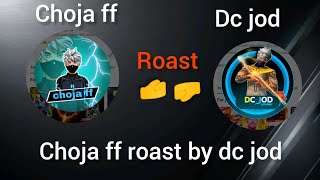 Dc jod Roast for choja ff🤣😂💀chojafffreefire [upl. by Lezah713]