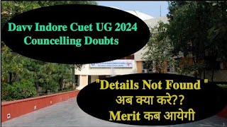 Davv indore cuet UG Councelling 2024 Details not found  अब क्या करे [upl. by Rush]