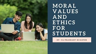 Moral Values And Ethics For Students By CA Prashant Bijaspur [upl. by Fenelia]