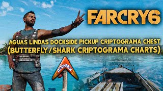 Far Cry 6  Aguas Lindas Dockside Pickup Criptograma Chest ButterflyShark Criptograma Charts [upl. by Ogdon]