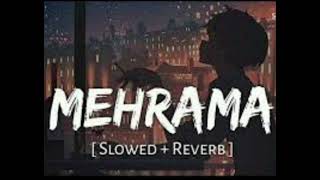 MEHRAMA slowed and reverb [upl. by Learsiy]