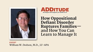 How Oppositional Defiant Disorder Ruptures Families — and How to Manage It w Dr William Dodson [upl. by Barboza]