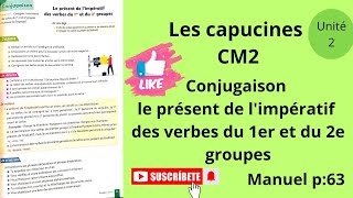 Les capucines français CM2conjugaison le présent de limpératif des verbes du 1ermanuel p63 [upl. by Sioled]