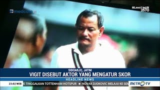 Satgas Antimafia Bola Segera Periksa Vigit Waluyo [upl. by Acnairb55]