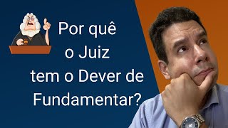 Por quê o Juiz deve Fundamentar O dever de fundamentação das decisões judiciais 👨🏻‍⚖️ [upl. by Eylloh]