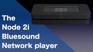 Bluesound Node 2i network playerbridge [upl. by Yslek261]