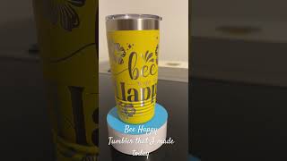 Bee Happy  A tumbler that I made today [upl. by Noami]