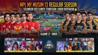 SRG KEJUTKAN THE KING S12 HOMEBOIS🔥 HOMEBOIS VS SELANGOR RED GIANTS GAME 2 MPL MY MUSIM 13 MLBB [upl. by Elstan]