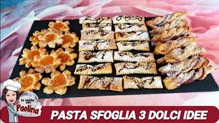 Pasta Sfoglia  3 idee dolci facili In cucina con Paolina [upl. by Denney]