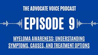 Myeloma Awareness Understanding Symptoms Causes and Treatment Options  TAV Podcast Episode 09 [upl. by Seuqramed]