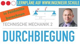 Durchbiegung berechnen mithilfe von Tabellen Aufgabe – Technische Mechanik 2 [upl. by Pyotr]