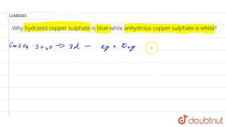 Why hydrated copper sulphate is blue while anhydrous copper sulphate is white [upl. by Ocirred]